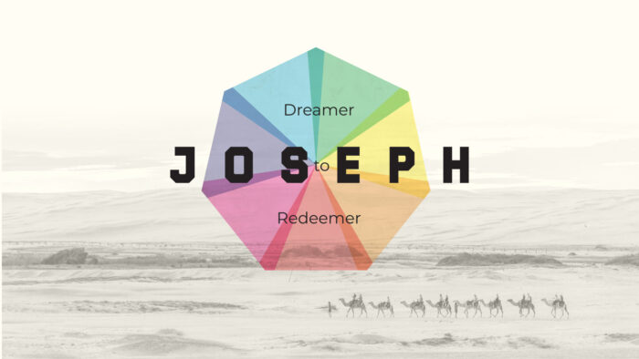 Joseph: Dreamer to Redeemer