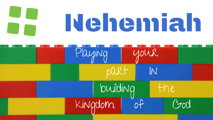 Nehemiah: Playing your part in building God's kingdom