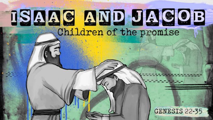 Isaac and Jacob: Children of the Promise