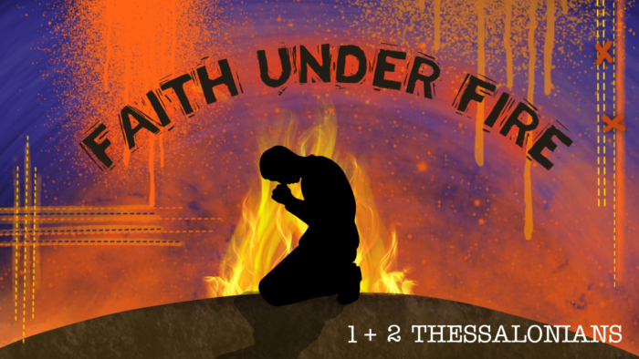 1 + 2 Thessalonians: Faith Under Fire