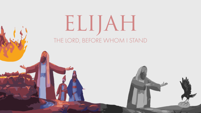Elijah - The Lord, before whom I stand