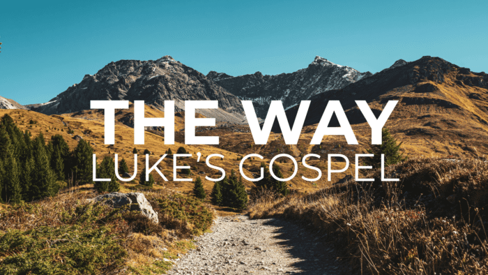 The Way: Luke's Gospel